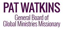 Pat Watkins General Board of Global Ministries