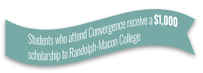 Students who attend Convergence receive a $1000 scholarship to Randolph-Macon College